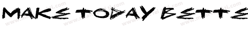Make Today Better字体转换